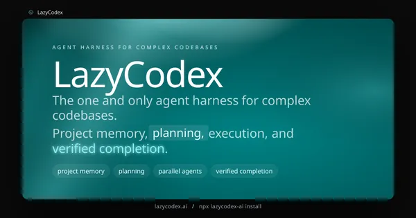 LazyCodex — Codex agent harness for complex codebases