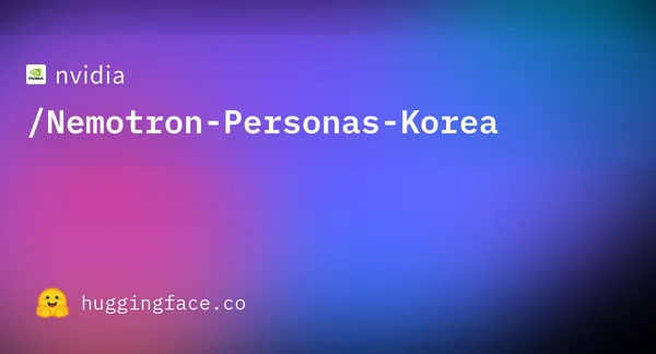 nvidia/Nemotron-Personas-Korea · Datasets at Hugging Face