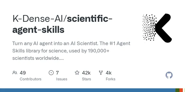 GitHub - K-Dense-AI/scientific-agent-skills: Turn any AI agent into an AI Scientist. The #1 Agent Skills library for science, used by 190,000+ scientists worldwide. 165 ready-to-use validated skills plus 100+ scientific databases covering biology, chemistry, medicine, and drug discovery. Compatible with Cursor, Claude Code, Codex, Pi, Antigravity, and the open Agent Skills standard.