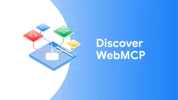 WebMCP  |  AI on Chrome  |  Chrome for Developers