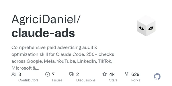GitHub - AgriciDaniel/claude-ads: Comprehensive paid advertising audit & optimization skill for Claude Code. 250+ checks across Google, Meta, YouTube, LinkedIn, TikTok, Microsoft & Apple Ads with weighted scoring, parallel agents, industry templates, and AI creative generation.
