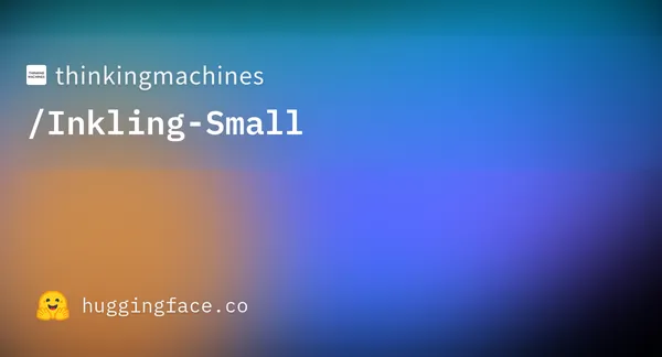 thinkingmachines/Inkling-Small · Hugging Face