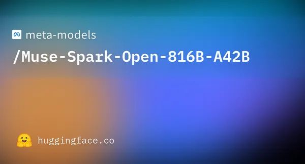meta-models/Muse-Spark-Open-816B-A42B · Hugging Face