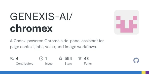 GitHub - GENEXIS-AI/chromex: A Codex-powered Chrome side-panel assistant for page context, tabs, voice, and image workflows.