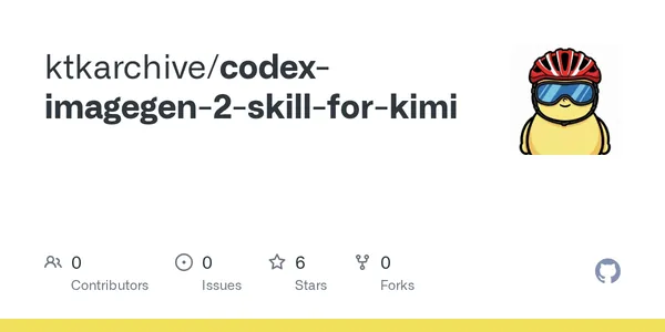 GitHub - ktkarchive/codex-imagegen-2-skill-for-kimi