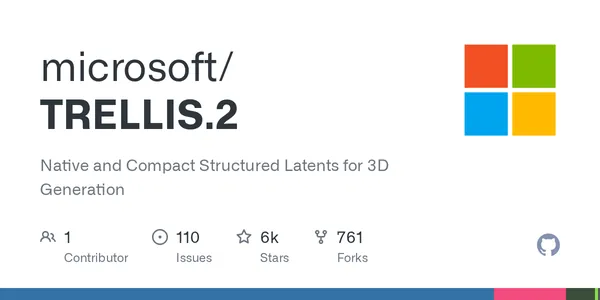 GitHub - microsoft/TRELLIS.2: Native and Compact Structured Latents for 3D Generation