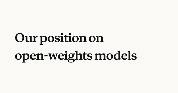 Our position on open-weights models