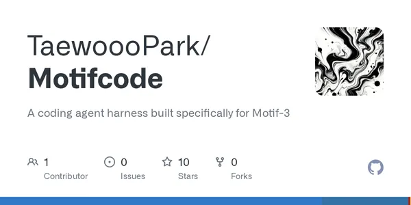 GitHub - TaewoooPark/Motifcode: A coding agent harness built specifically for Motif-3